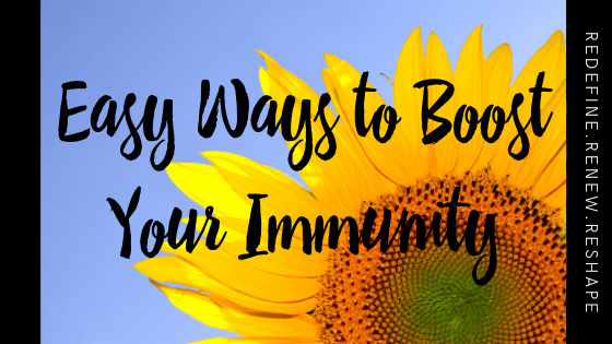 EASY WAYS TO BOOST YOUR IMMUNITY